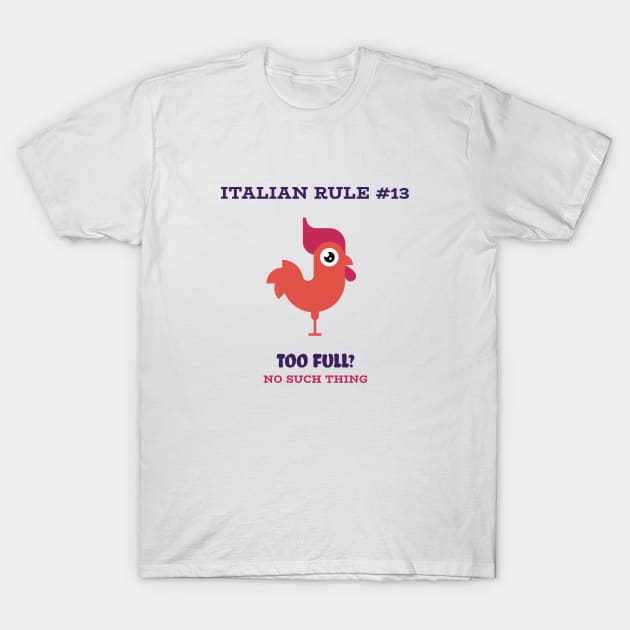 No Such Thing As Full T-Shirt by Italikan